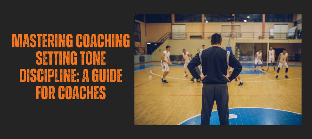 Coaching Setting Tone Discipline