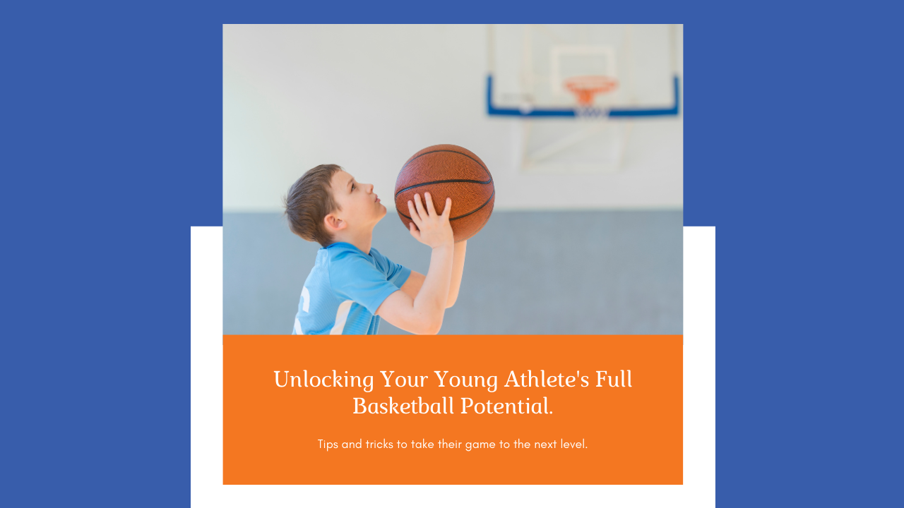 Maximizing Your Young Athlete's Potential in Basketball