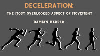 Thumbnail for Damian Harper: Deceleration: The Most Overlooked Aspect of Movement