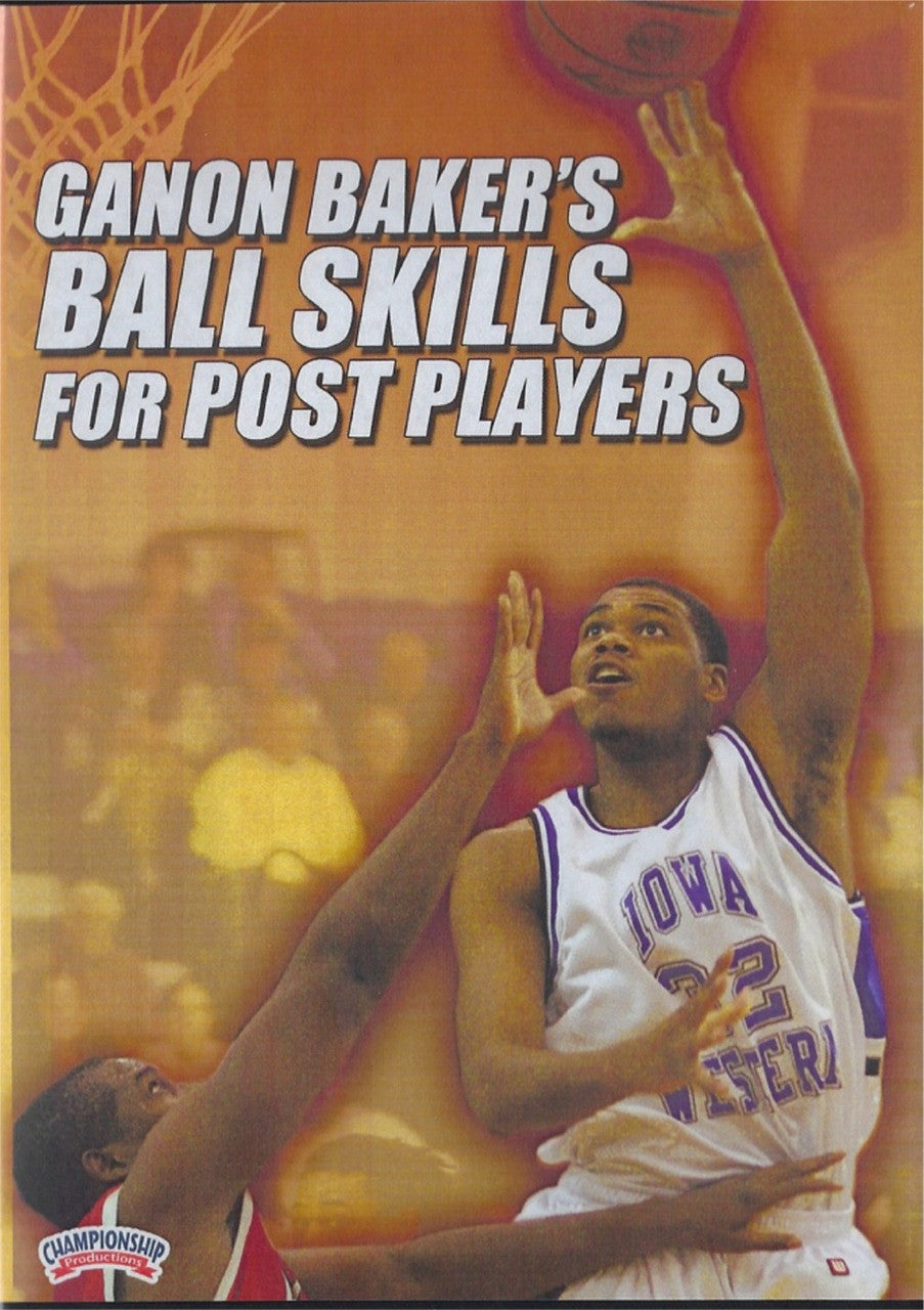 Ganon Baker's Ball Skills For Post Players by Ganon Baker Instructional Basketball Coaching Video