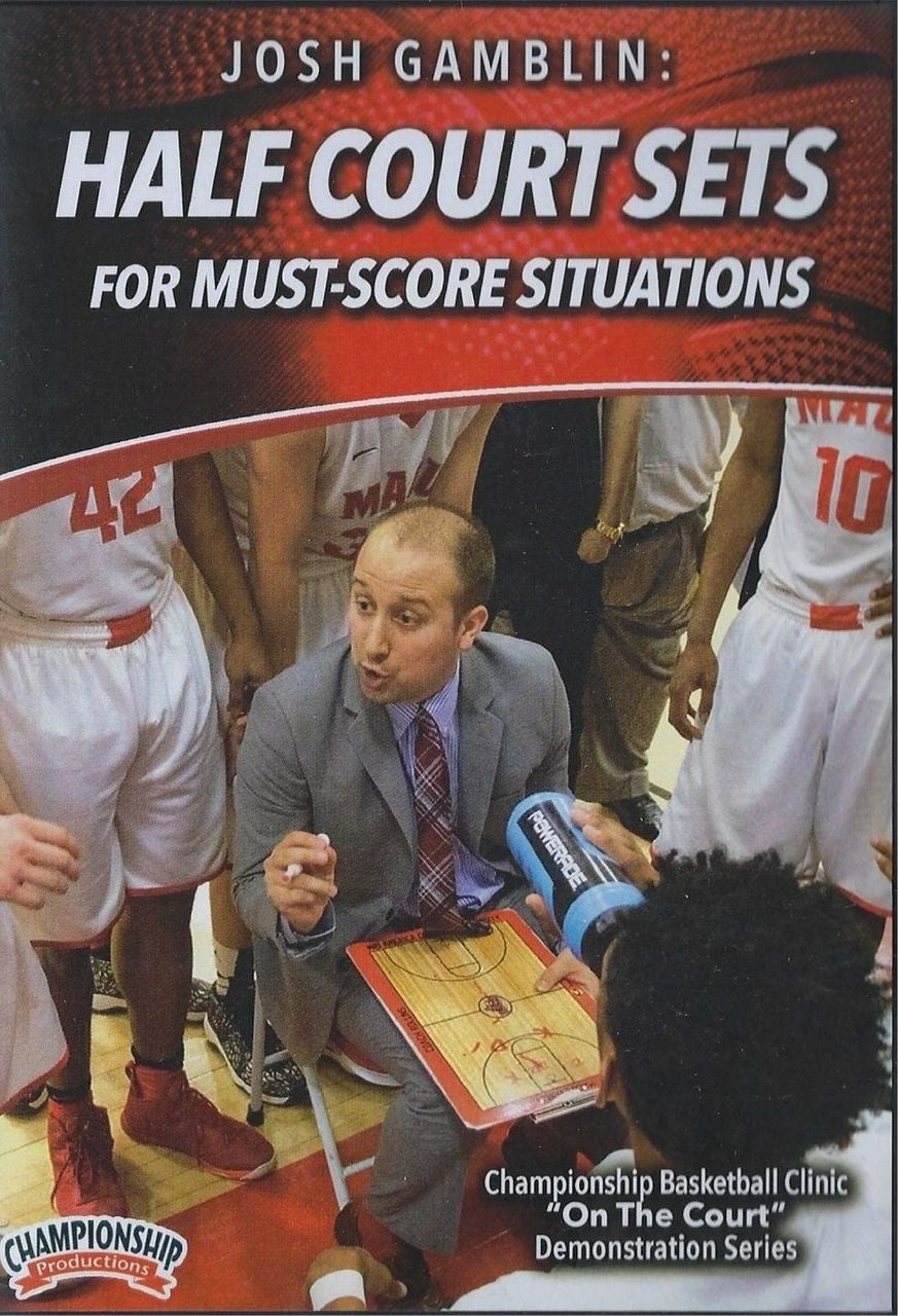 Half Court Sets For Must-score Situations by Josh Gamblin Instructional Basketball Coaching Video