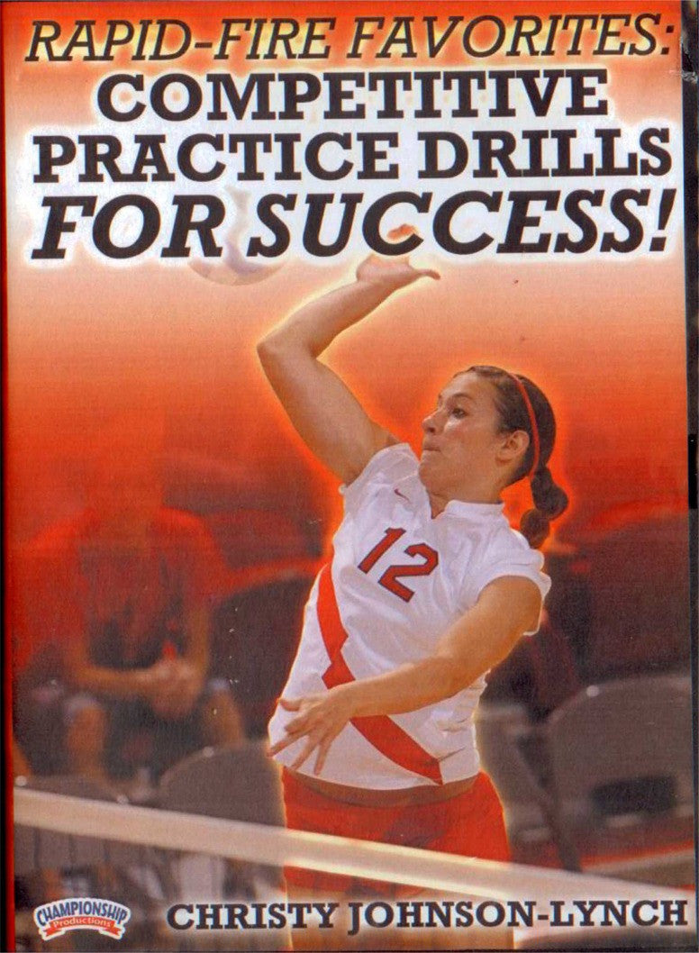RAPID-FIRE FAVORITES: COMPETITIVE PRACTICE DRILLS FOR SUCCESS by Christy Johnson-Lynch Instructional Volleyball Coaching Video