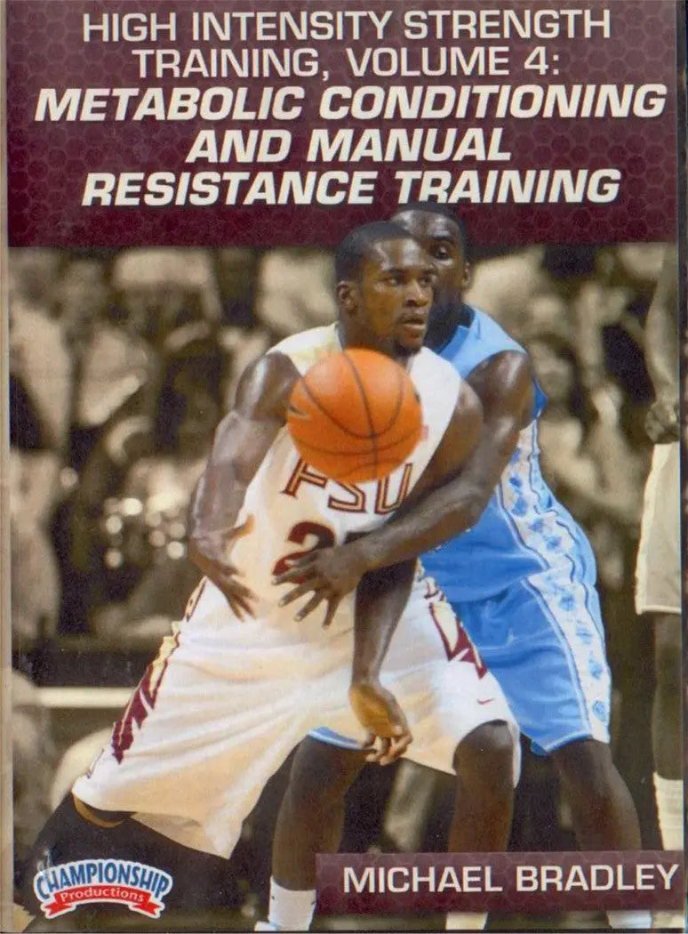 High Intensity Strength Training Volume 4: Metabolic Conditioning And Manual Resistance Training (bradley) by Michael Bradley Instructional Basketball Coaching Video