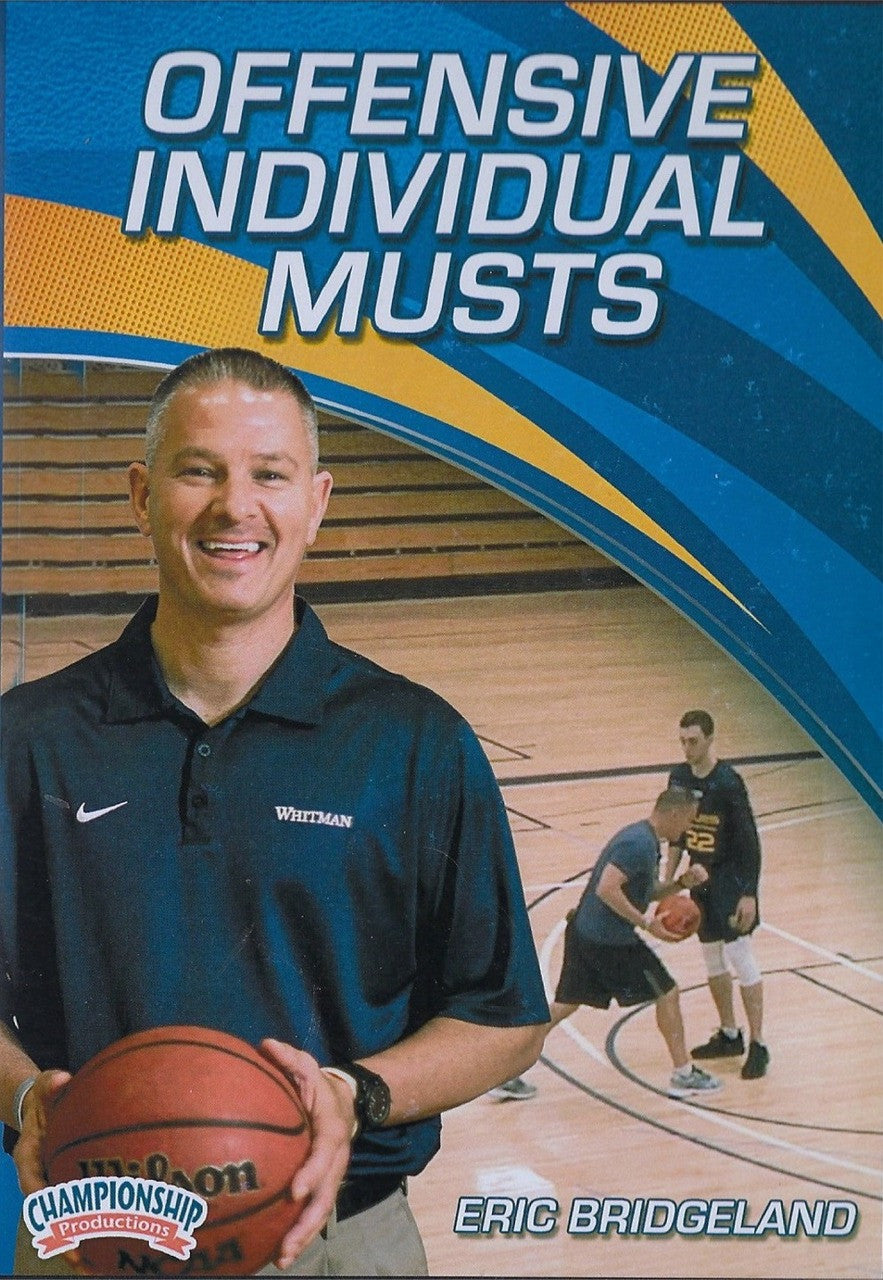 Offensive Individual Musts for Basketball by Eric Bridgeland Instructional Basketball Coaching Video