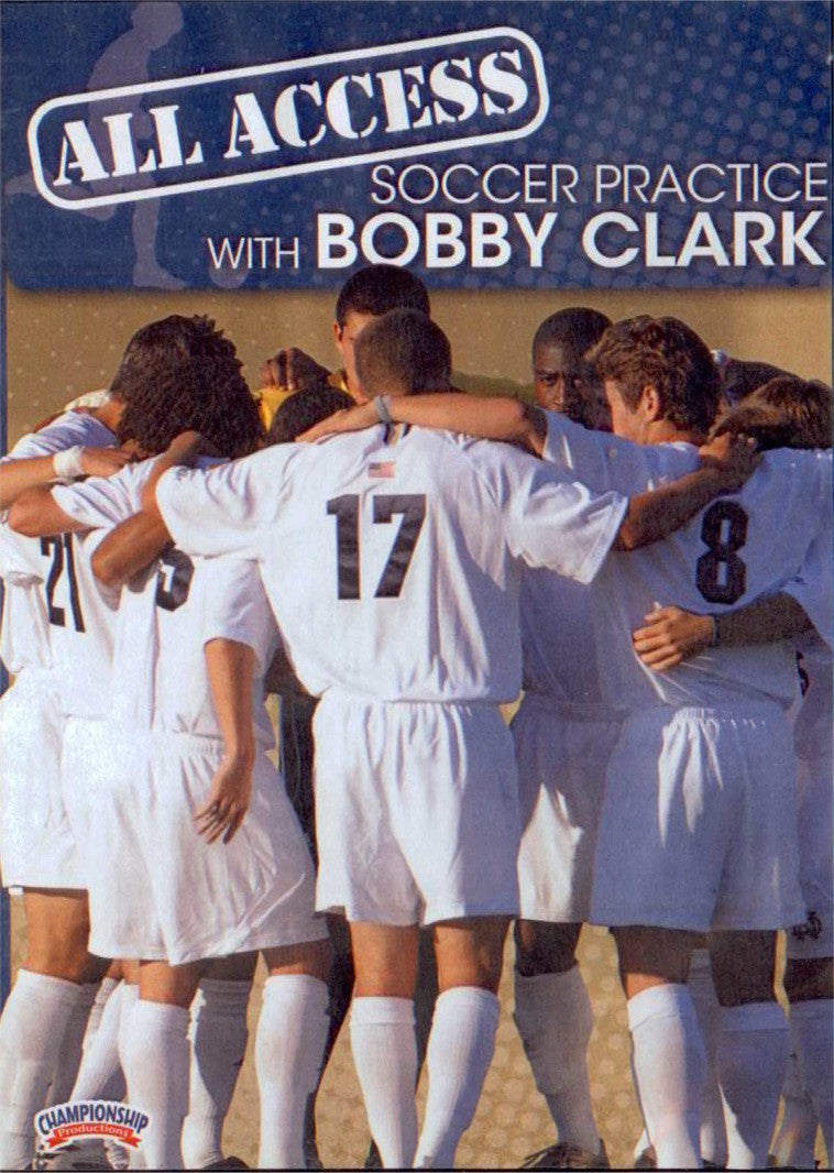 All Access Soccer Practice with Bobby Clark by Bobby Clark Instructional Soccerl Coaching Video