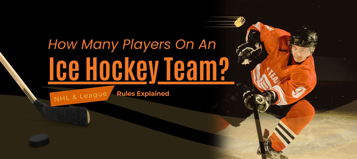 How Many Players On An Ice Hockey Team? NHL &amp; League Rules – HoopsKing