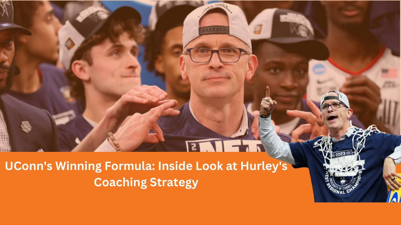 UConn's Winning Formula: Inside Look at Hurley's Coaching Strategy
