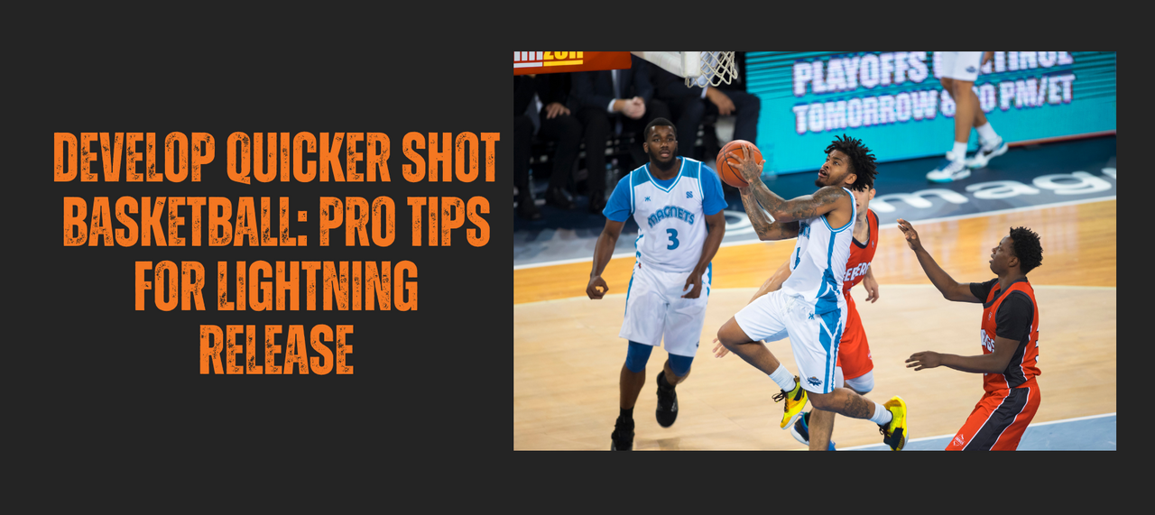 Quicker Shot Basketball: Pro Tips for Lightning Release – HoopsKing