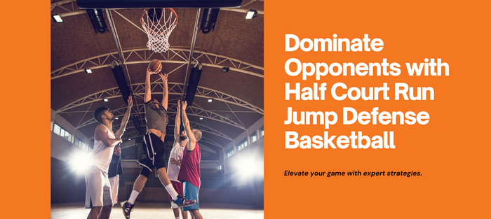 Half Court Run and Jump Defense in Basketball
