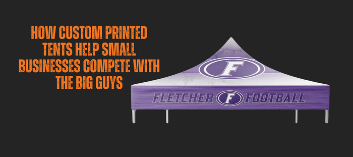 Custom Printed Tents Help Small Businesses