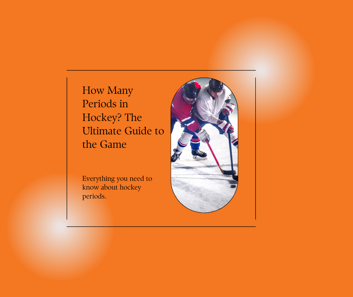 How Many Periods is There in Hockey: Everything You Need to Know