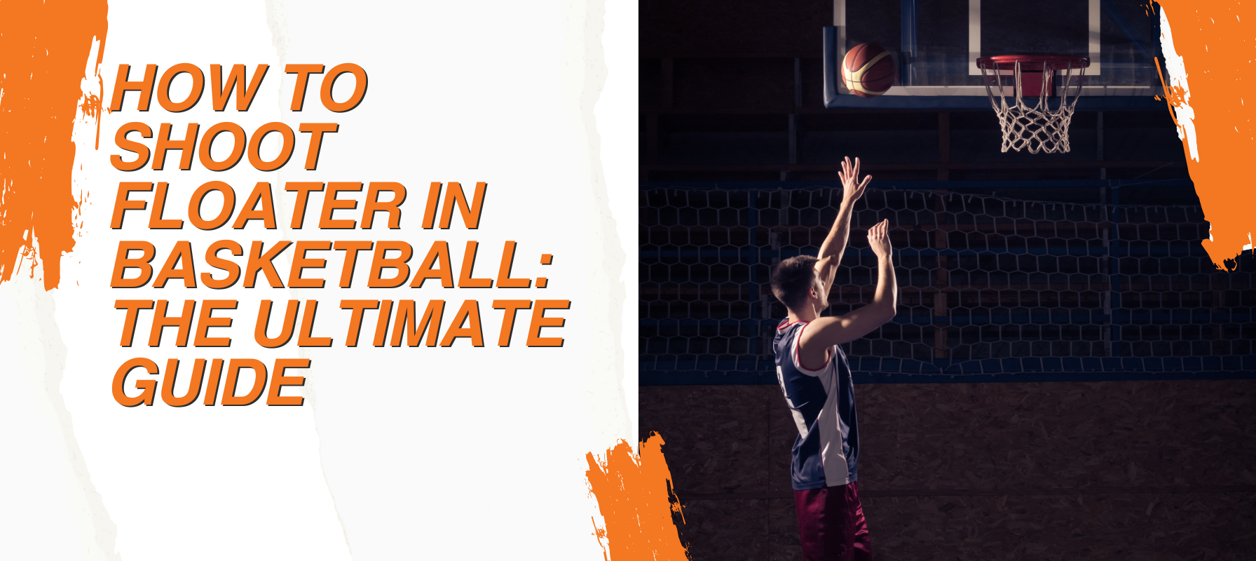 How to Shoot Floater in Basketball: The Ultimate Guide