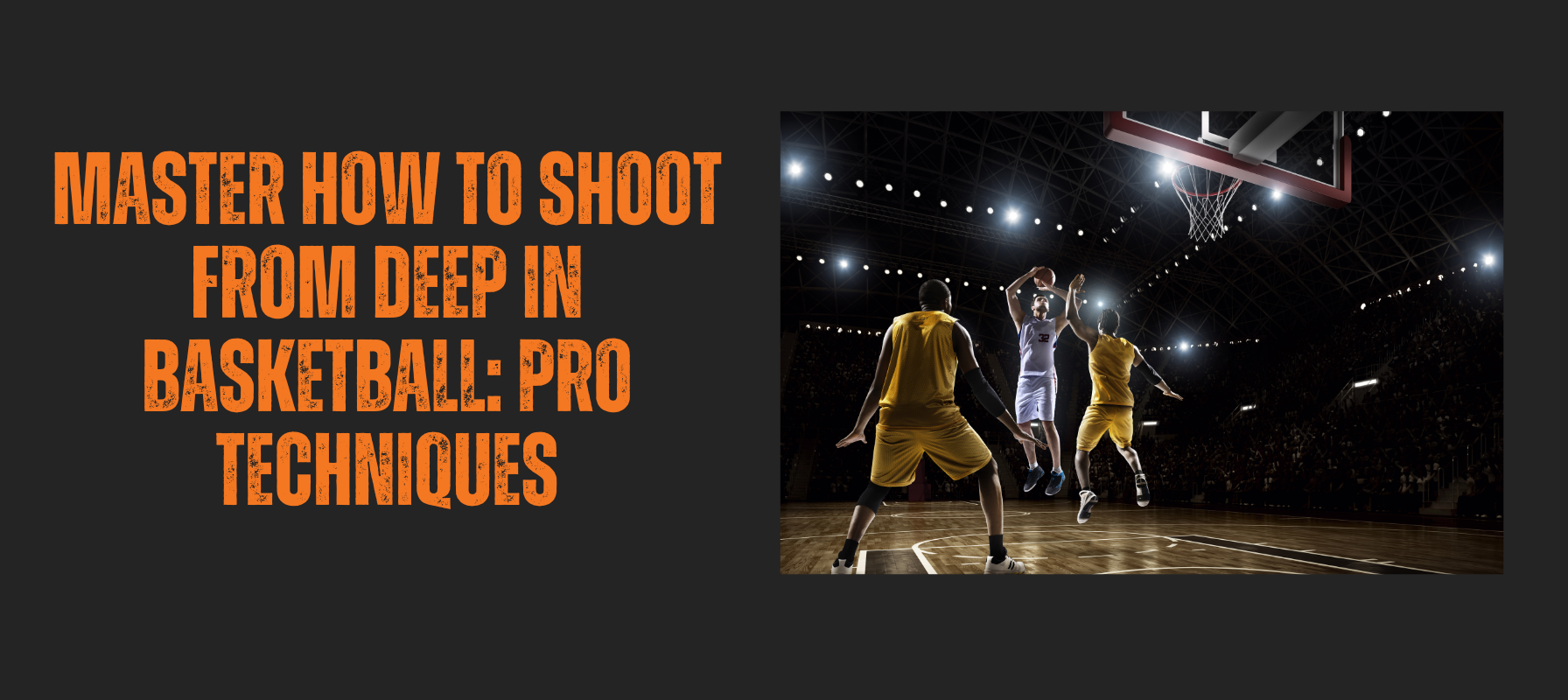 Shoot from Deep in Basketball