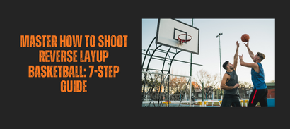 Master How to Shoot Reverse Layup Basketball: 7-Step Guide – HoopsKing