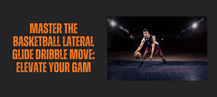 Basketball  Lateral Glide Dribble Move