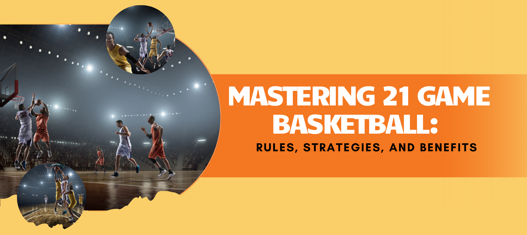 Mastering 21 Game Basketball