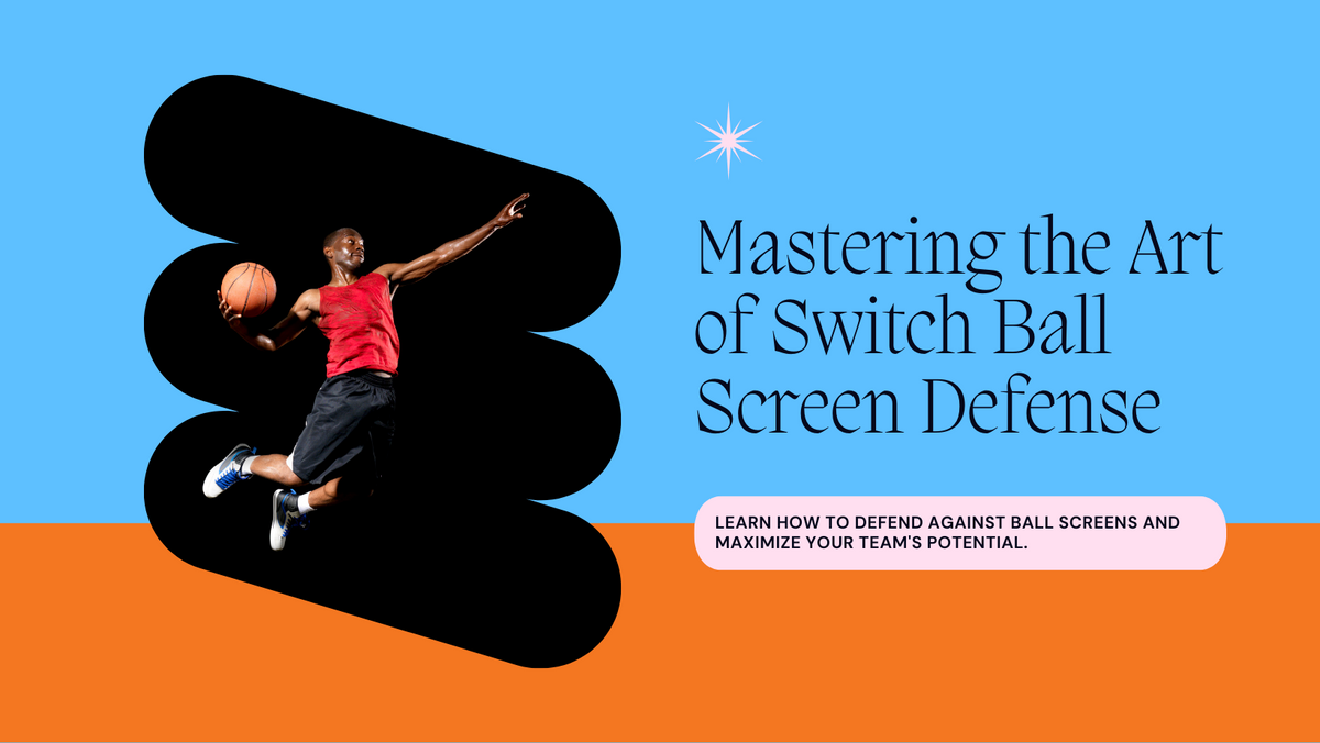 Mastering the Art of the Switch Ball Screen Defensive – HoopsKing