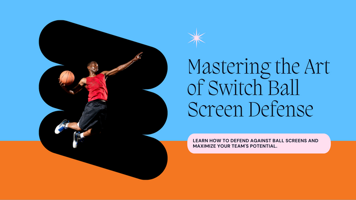 Mastering the Art of the Switch Ball Screen Defensive Coverage