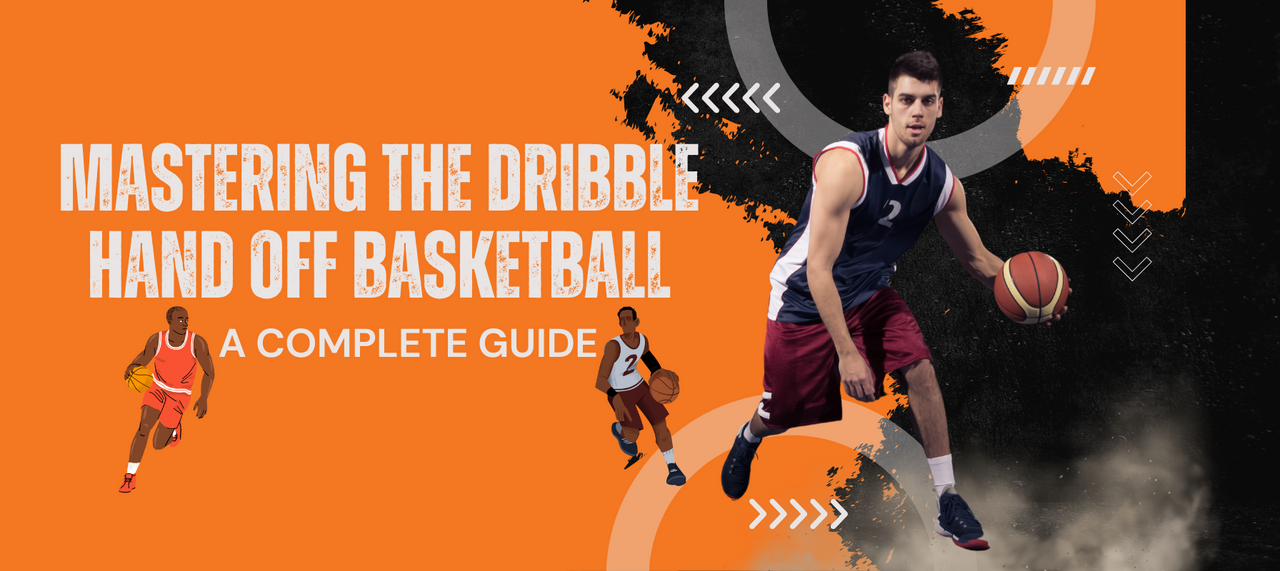 Mastering the Dribble Hand Off Basketball: A Complete Guide – HoopsKing