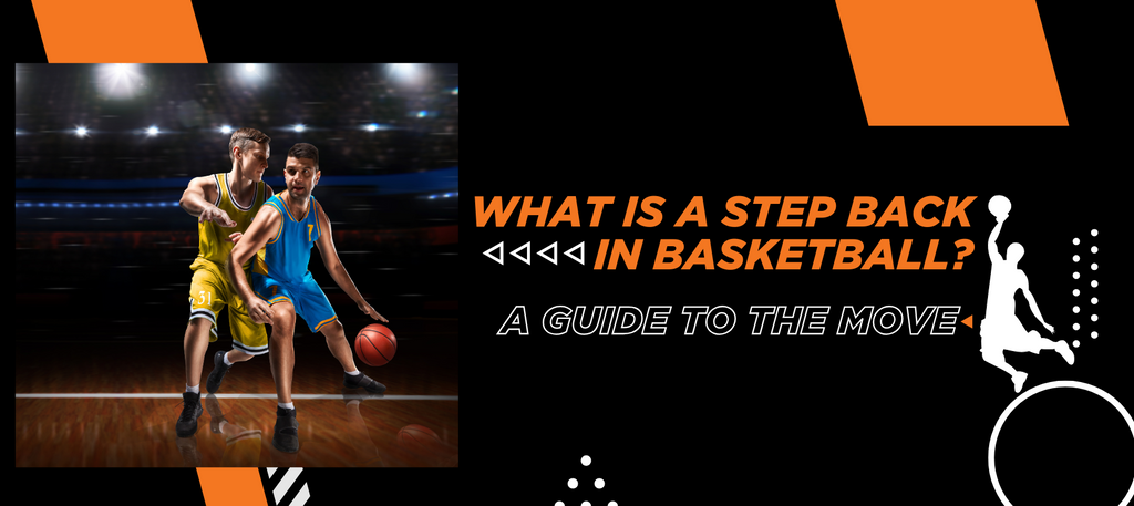 What is a Step Back in Basketball? A Guide to the Move – HoopsKing