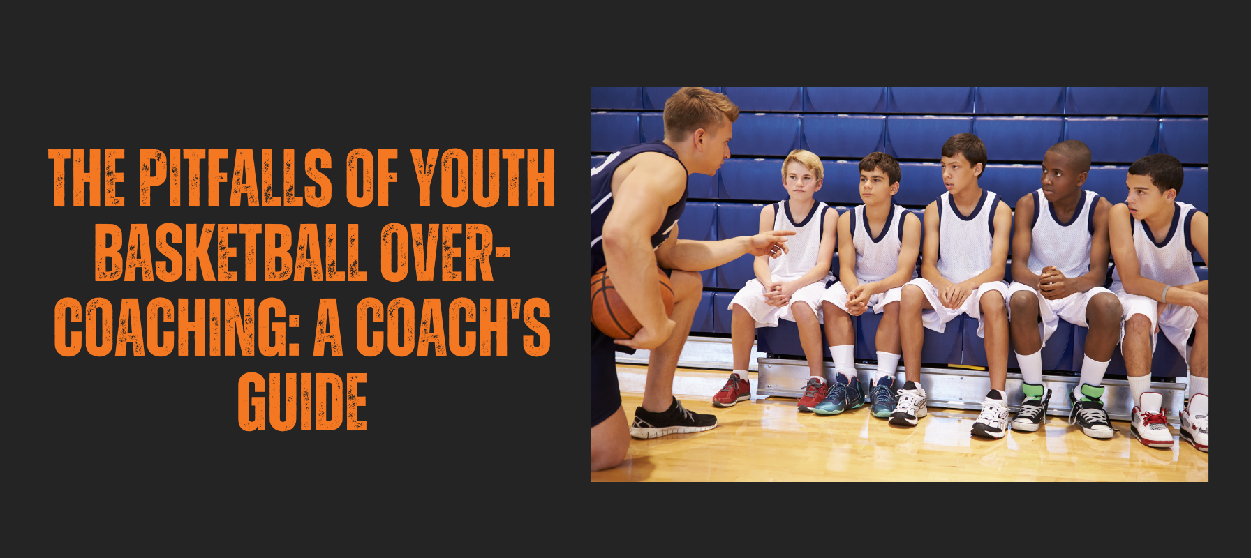 Pitfalls of Youth Basketball Over-Coaching