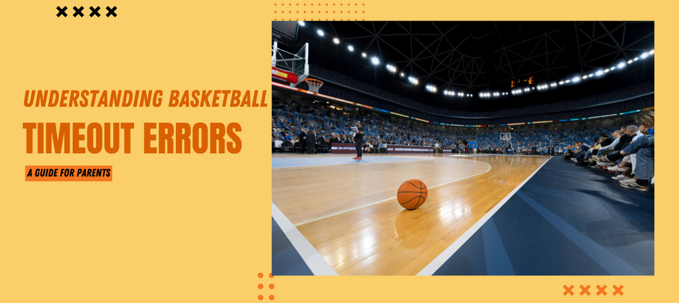 Understanding Basketball Timeout Errors: A Guide for Parents – HoopsKing