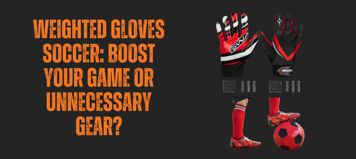 Weighted Gloves Soccer