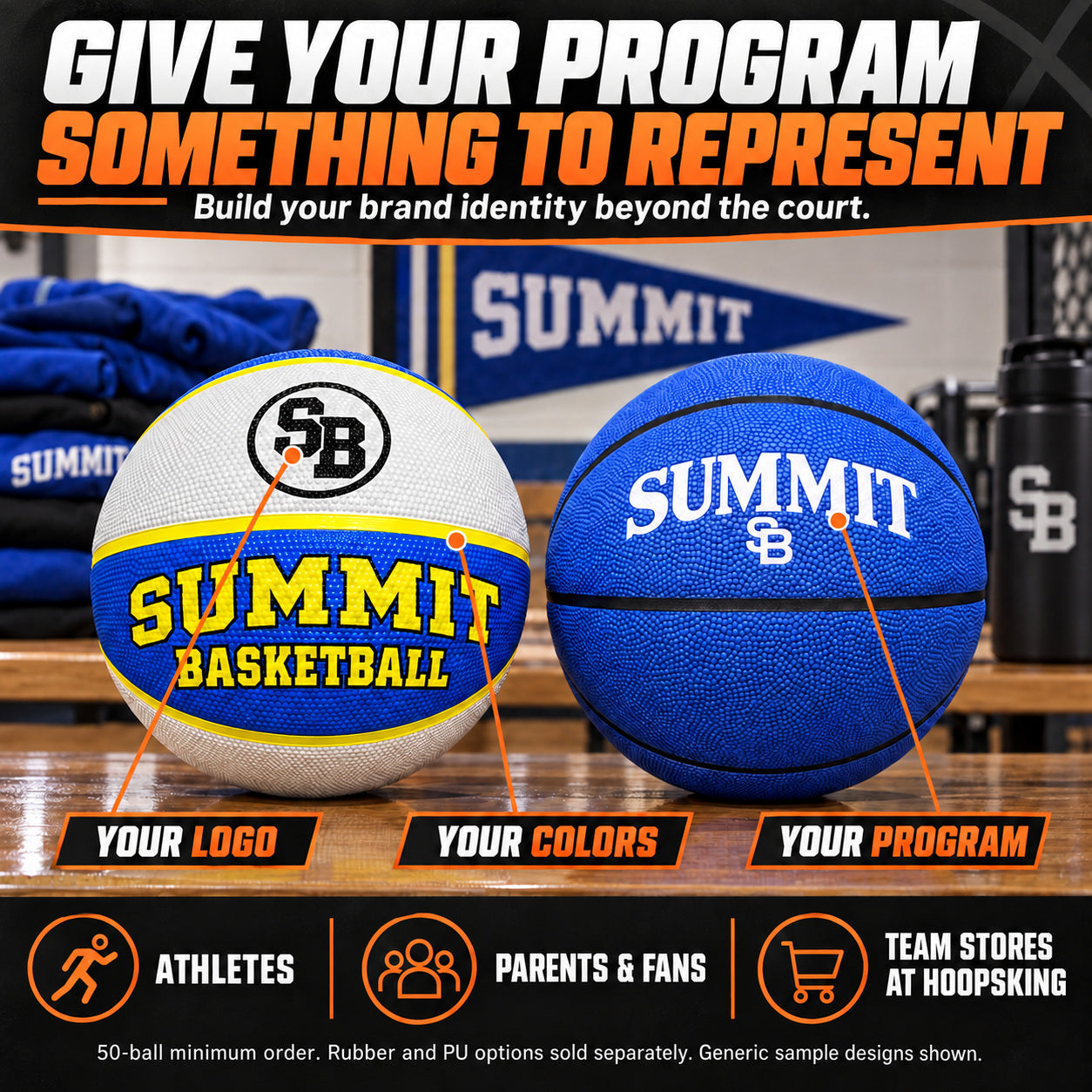 Illustrative custom basketballs graphic: Build your brand identity beyond the court. Your logo, your colors, your program. Athletes, parents and fans, team stores at HoopsKing. 50-ball minimum order; rubber and PU options sold separately; generic sample designs shown.