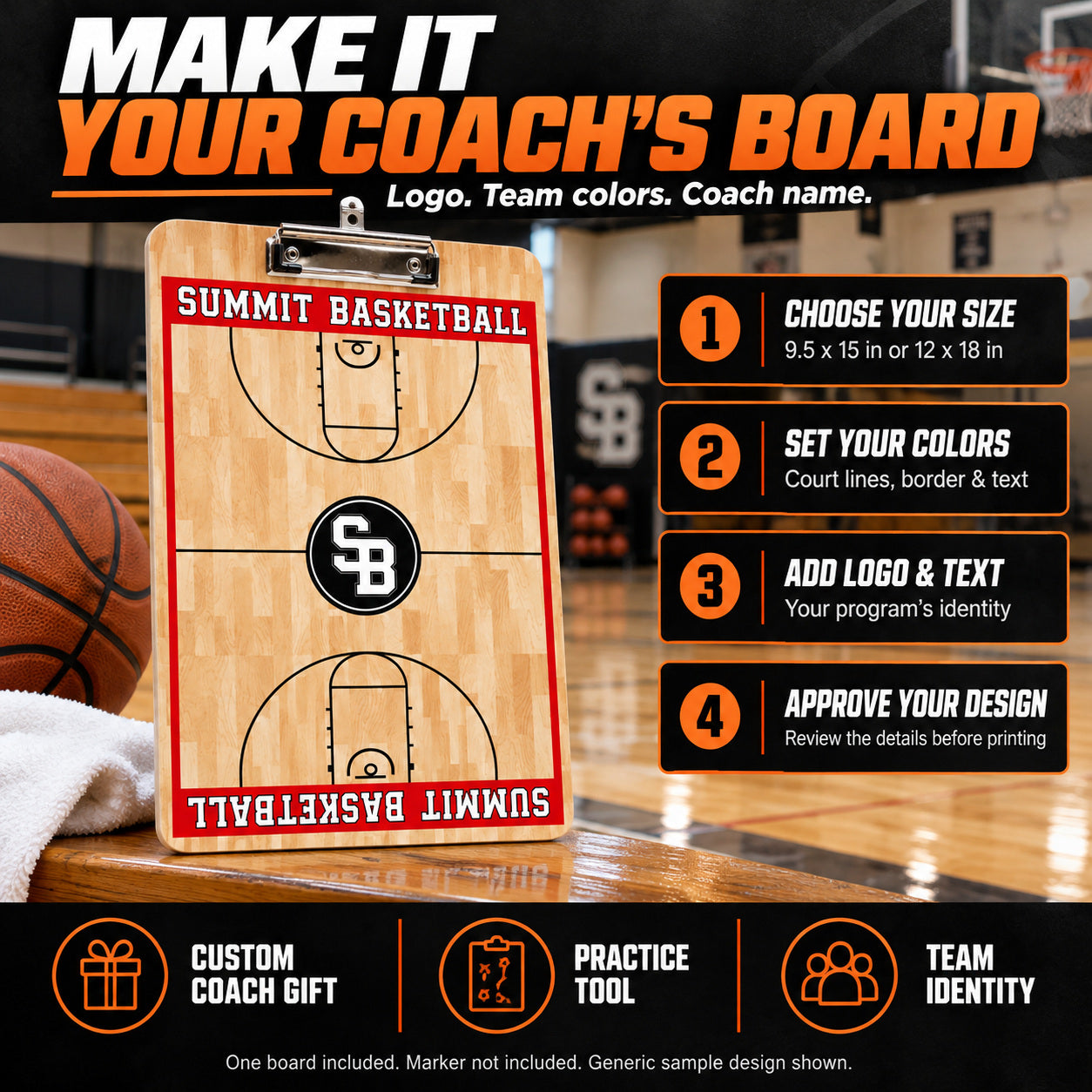 Illustrative custom two-sided basketball clipboard graphic: Choose 9.5 x 15 or 12 x 18 inches; set court-line, border and text colors; add logo and text; approve the design. Custom coach gift, practice tool and team identity. One board; marker not included. Generic sample design shown.