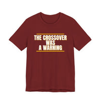 Thumbnail for The Crossover Was A Warning — Basketball T-Shirt