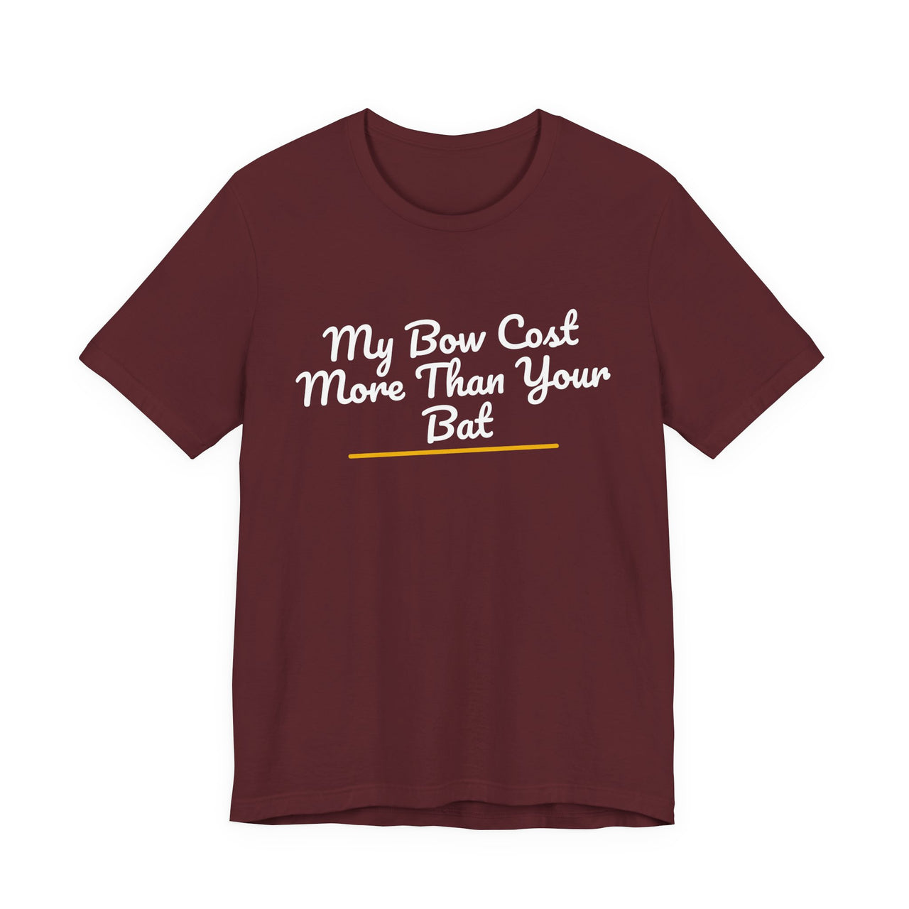 My Bow Cost More Than Your Bat — Softball T-Shirt