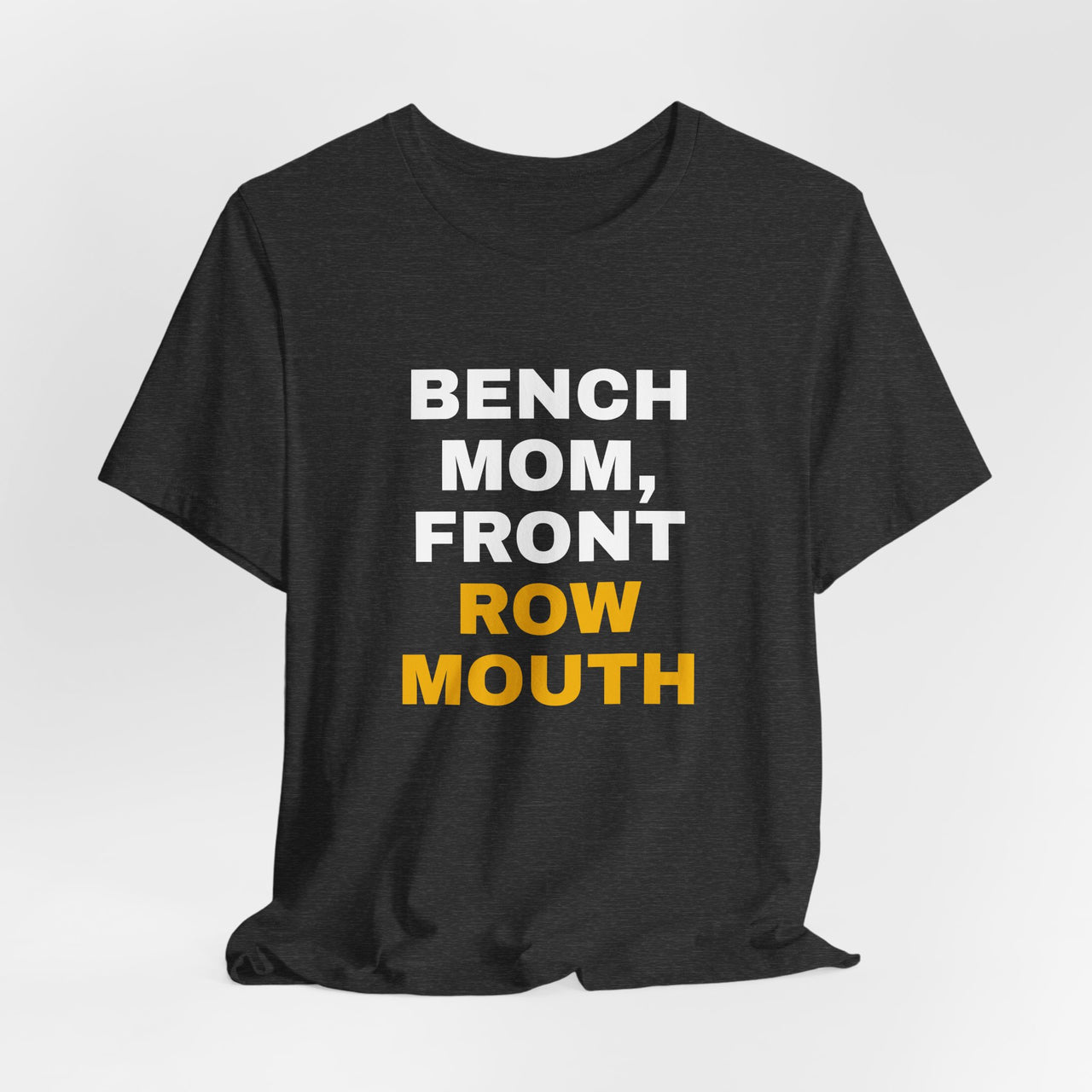 Bench Mom, Front Row Mouth — Basketball T-Shirt