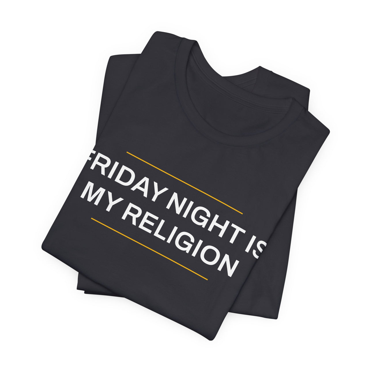Friday Night Is My Religion — Football T-Shirt