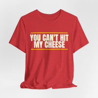 Thumbnail for You Can't Hit My Cheese — Baseball T-Shirt