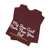 Thumbnail for My Bow Cost More Than Your Bat — Softball T-Shirt