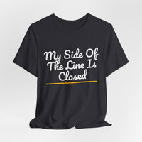Thumbnail for My Side Of The Line Is Closed — Football T-Shirt