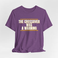 Thumbnail for The Crossover Was A Warning — Basketball T-Shirt
