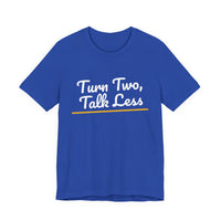 Thumbnail for Turn Two, Talk Less — Baseball T-Shirt
