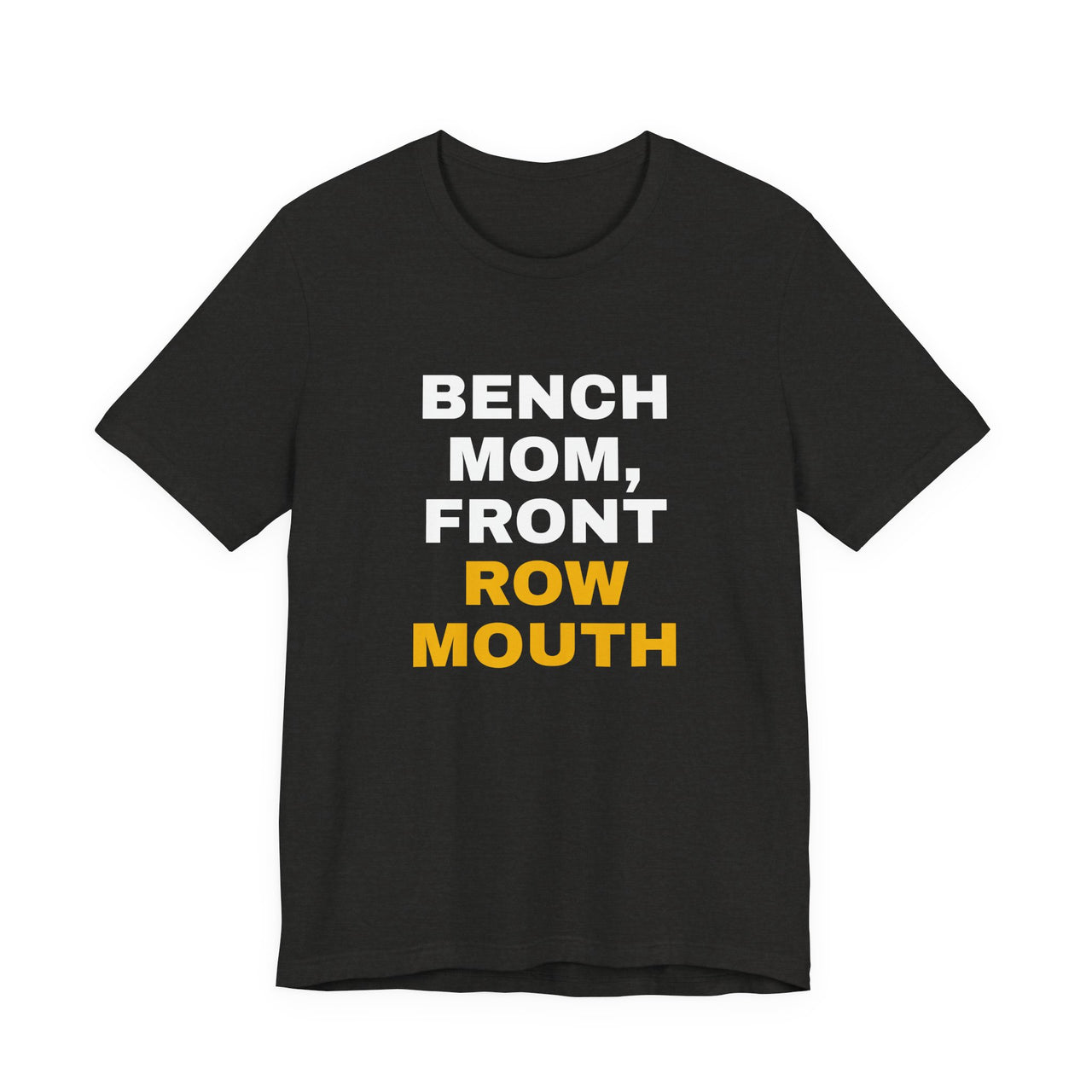 Bench Mom, Front Row Mouth — Basketball T-Shirt