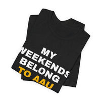Thumbnail for My Weekends Belong To AAU — Basketball T-Shirt
