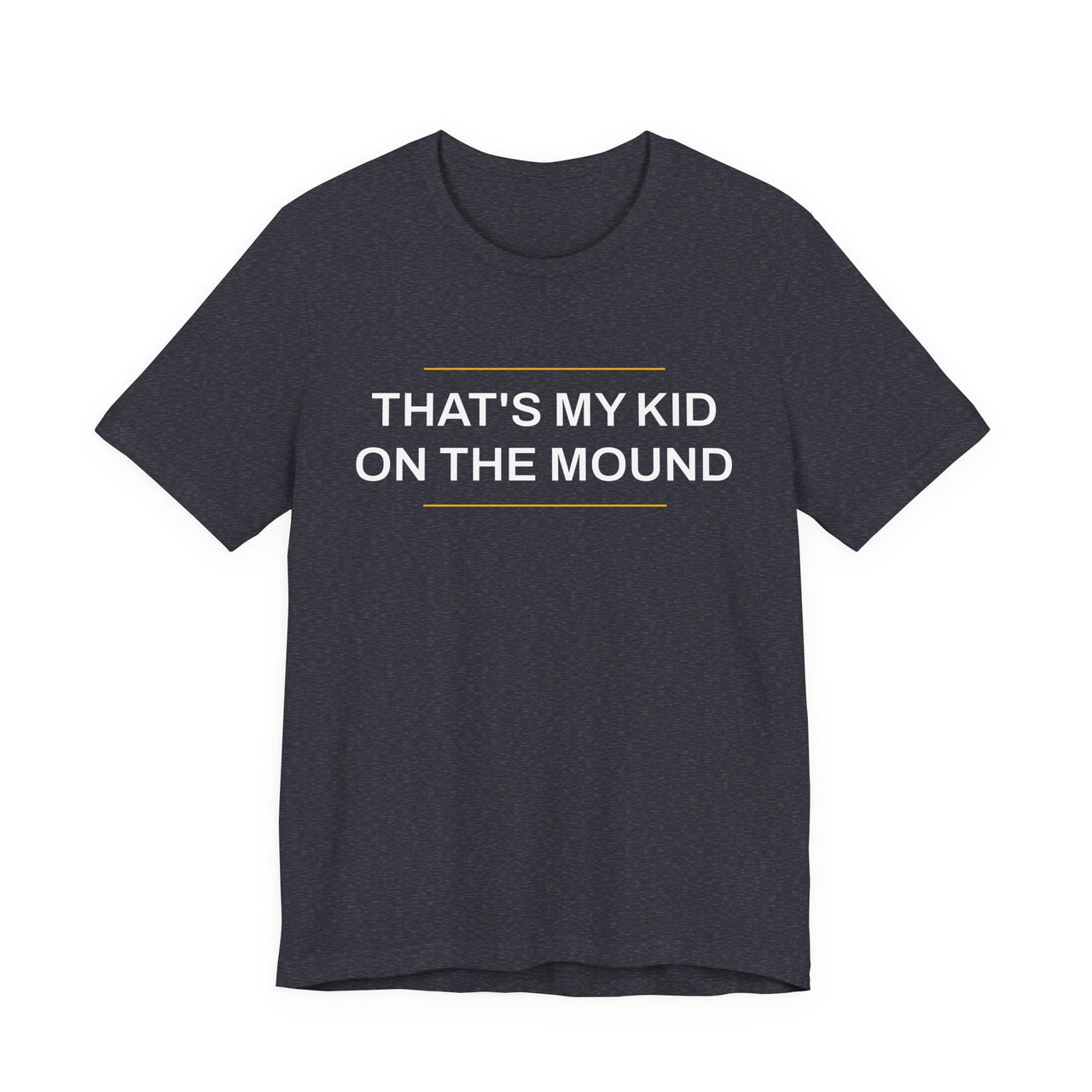 That's My Kid On The Mound — Baseball T-Shirt