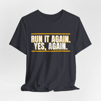 Thumbnail for Run It Again. Yes, Again. — Football T-Shirt