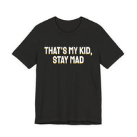 Thumbnail for That's My Kid, Stay Mad — Basketball T-Shirt