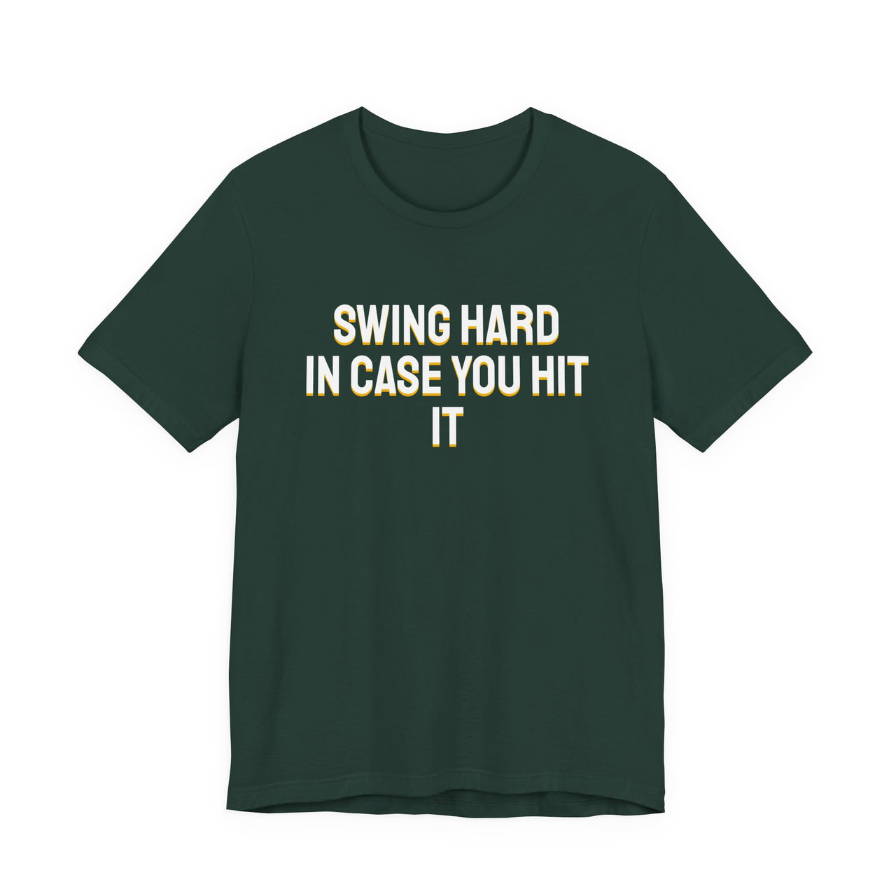 Swing Hard In Case You Hit It — Softball T-Shirt