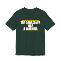 Thumbnail for The Crossover Was A Warning — Basketball T-Shirt