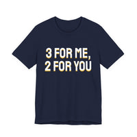Thumbnail for 3 For Me, 2 For You — Basketball T-Shirt