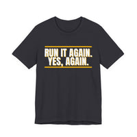 Thumbnail for Run It Again. Yes, Again. — Football T-Shirt