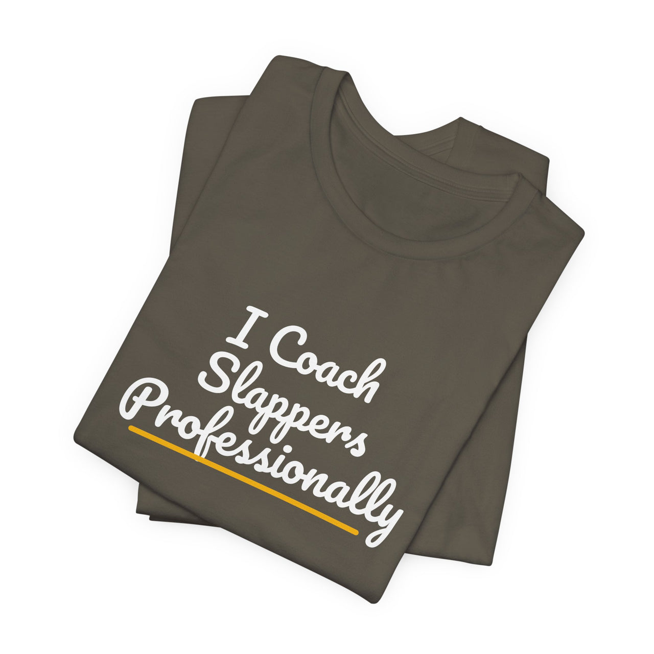 I Coach Slappers Professionally — Softball T-Shirt