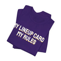 Thumbnail for My Lineup Card, My Rules — Baseball T-Shirt