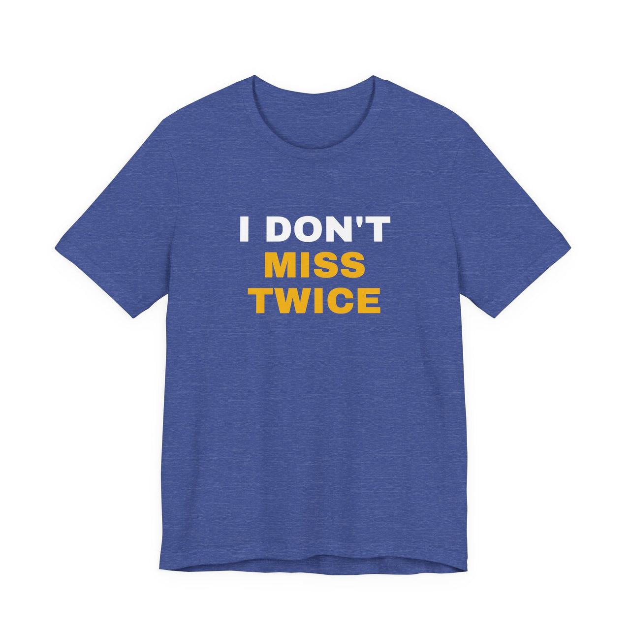 I Don't Miss Twice — Basketball T-Shirt